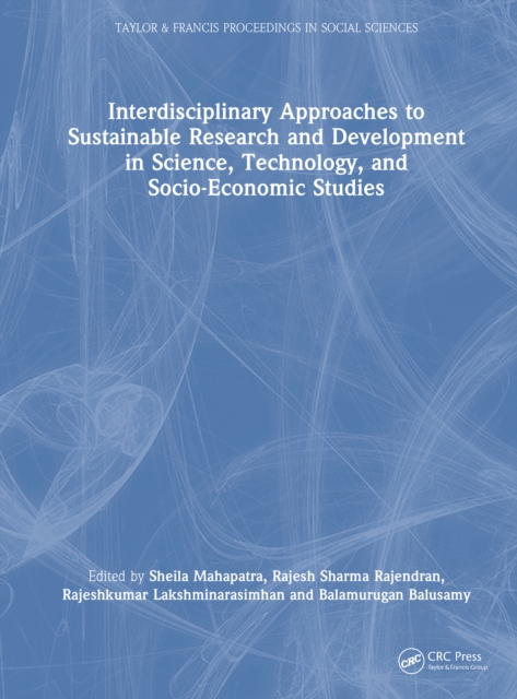 Interdisciplinary Approaches to Sustainable Research and Development in Science, Technology, and Socio-Economic Studies