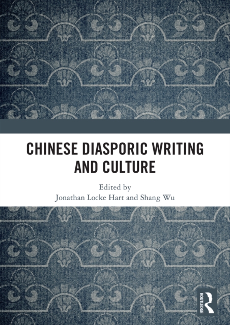 Chinese Diasporic Writing and Culture