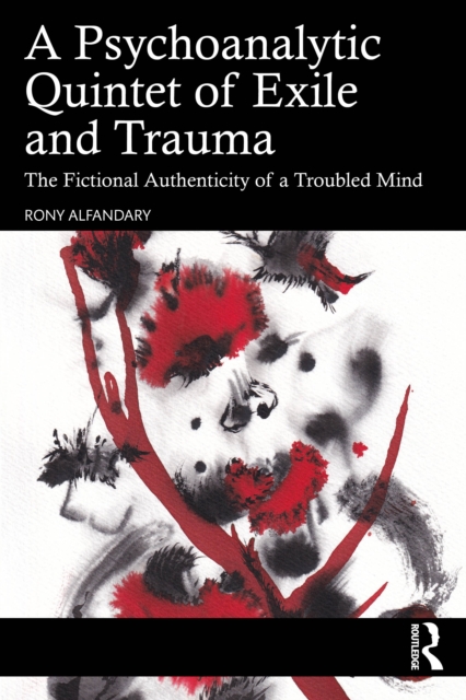 A Psychoanalytic Quintet of Exile and Trauma