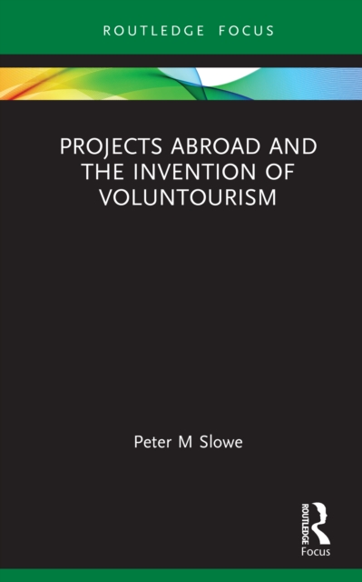 Projects Abroad and the Invention of Mass Overseas Volunteering