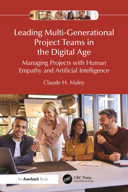 Leading Multi-Generational Project Teams in the Digital Age