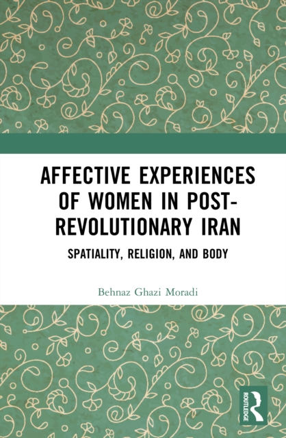 Affective Experiences of Women in Post-Revolutionary Iran