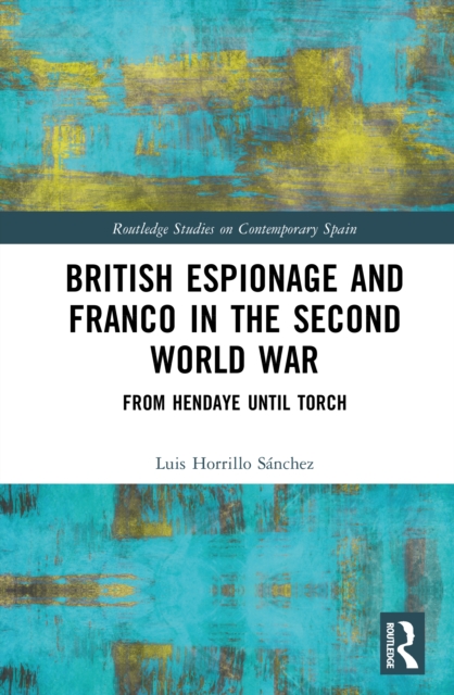 British Espionage and Franco in the Second World War