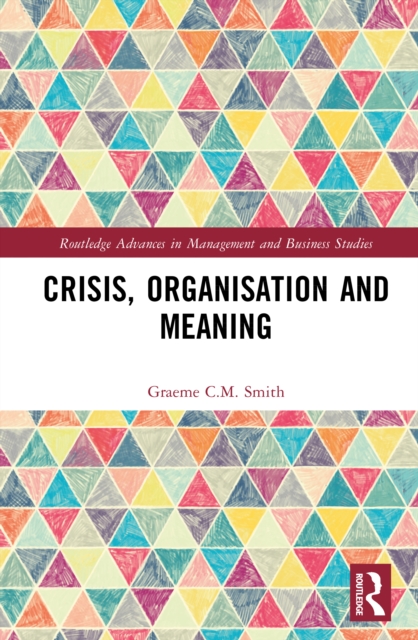 Crisis, Organisation and Meaning