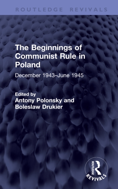 The Beginnings of Communist Rule in Poland