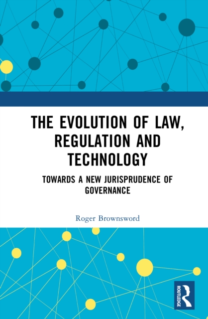 The Evolution of Law, Regulation, and Technology