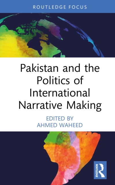 Pakistan and the Politics of International Narrative Making