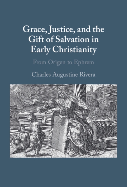Grace, Justice, and the Gift of Salvation in Early Christianity