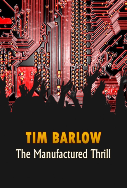 The Manufactured Thrill