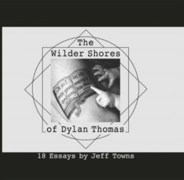 Wilder Shores of Dylan Thomas