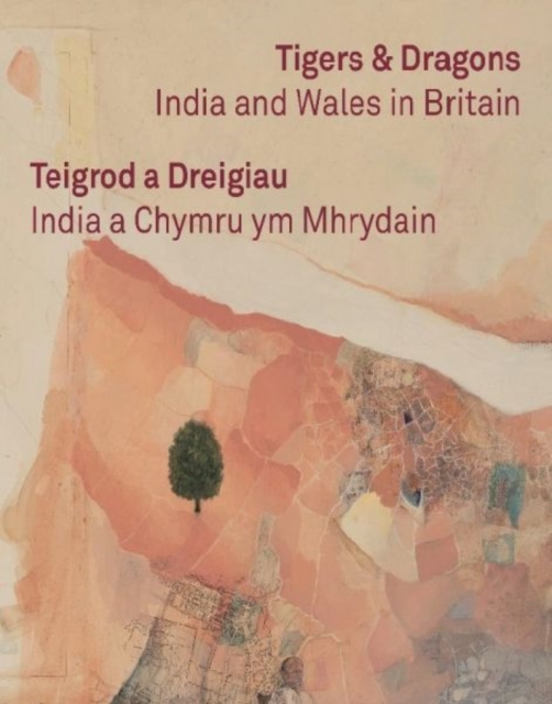 Tigers & Dragons - India and Wales in Britain | Teigrod a Dreigiau - India a Chymru ym Mhrydain