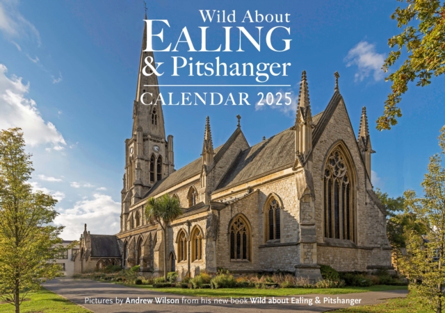 Wild about Ealing & Pitshanger 2025 Calendar