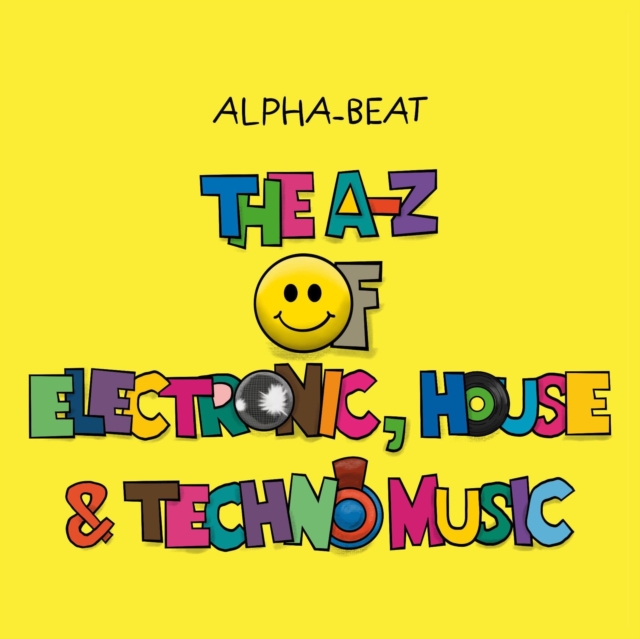 A-Z of Electronic, House and Techno Music