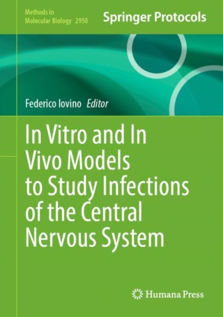 In Vitro and In Vivo Models to Study Infections of the Central Nervous System