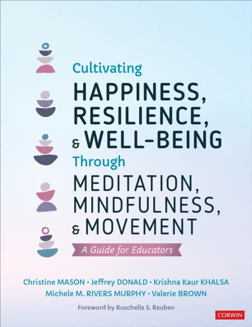 Cultivating Happiness, Resilience, and Well-Being Through Meditation, Mindfulness, and Movement