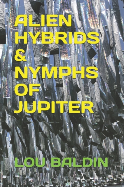 Alien Hybrids & Nymphs of Jupiter