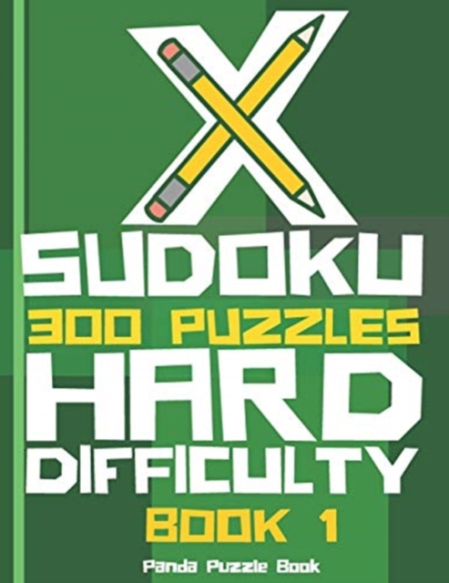 X Sudoku  - 300 Puzzles Hard Difficulty - Book 1