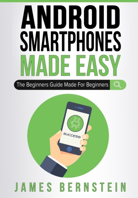 Android Smartphones Made Easy