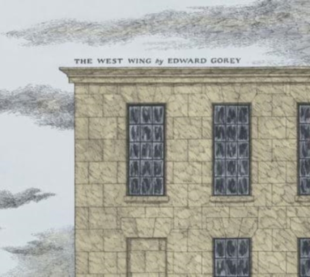 EDWARD GOREY THE WEST WING