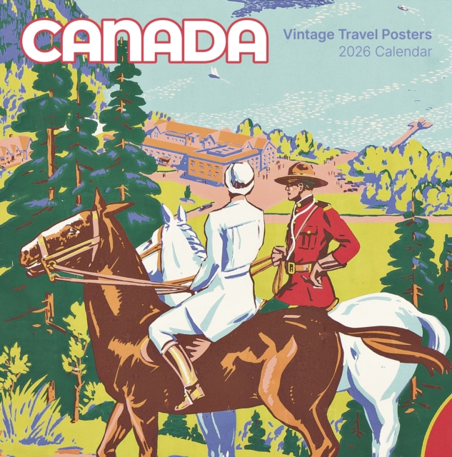 Canada: Vintage Travel Posters 2026 Wall Calendar