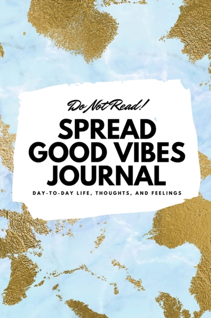 Do Not Read! Spread Good Vibes Journal