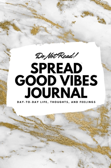 Do Not Read! Spread Good Vibes Journal