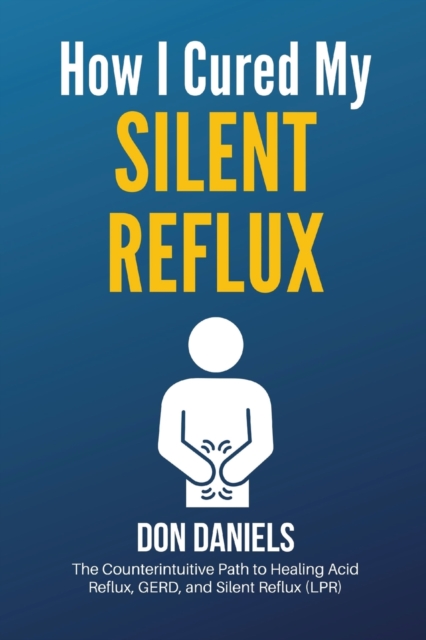 How I Cured My Silent Reflux