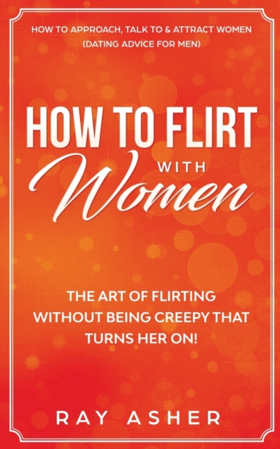 How to Flirt with Women