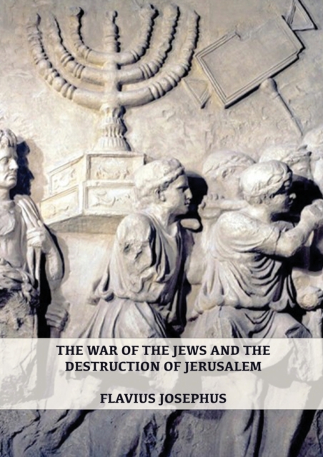 War of the Jews and the Destruction of Jerusalem