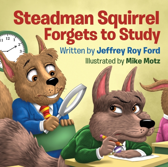 Steadman Squirrel Forgets to Study