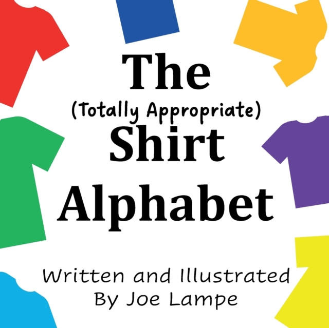 Totally Appropriate Shirt Alphabet