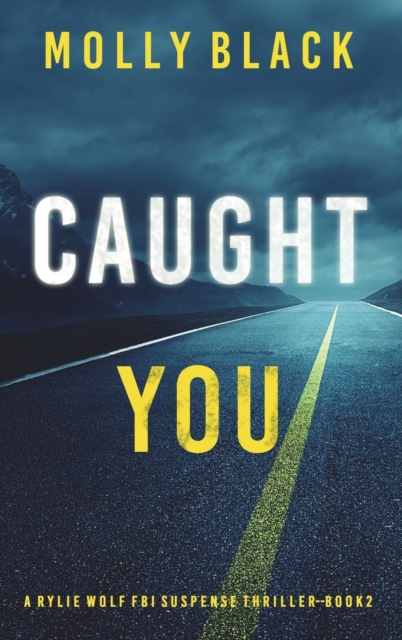 Caught You (A Rylie Wolf FBI Suspense Thriller-Book Two)