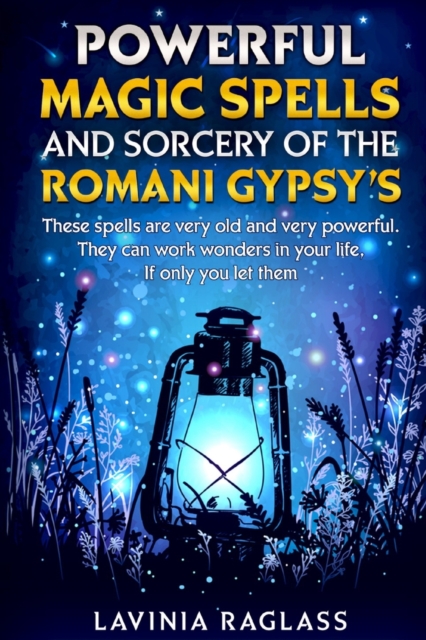 Powerful Magic Spells And Sorcery Of The Romani Gypsy's