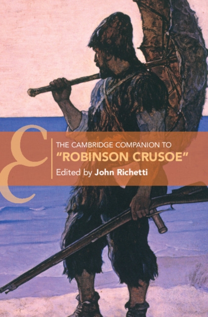 The Cambridge Companion to ‘Robinson Crusoe'