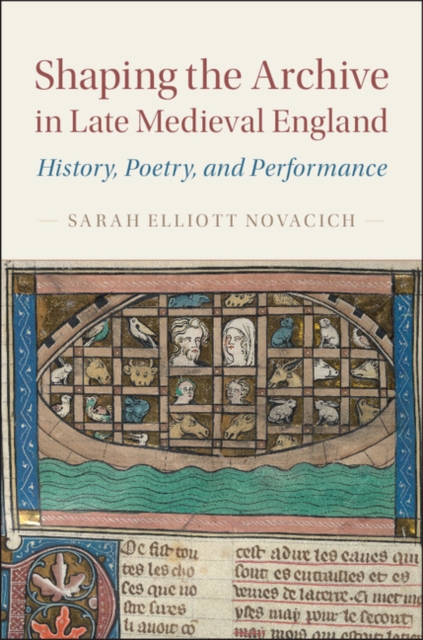 Shaping the Archive in Late Medieval England