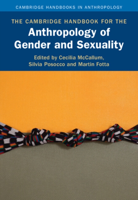 Cambridge Handbook for the Anthropology of Gender and Sexuality
