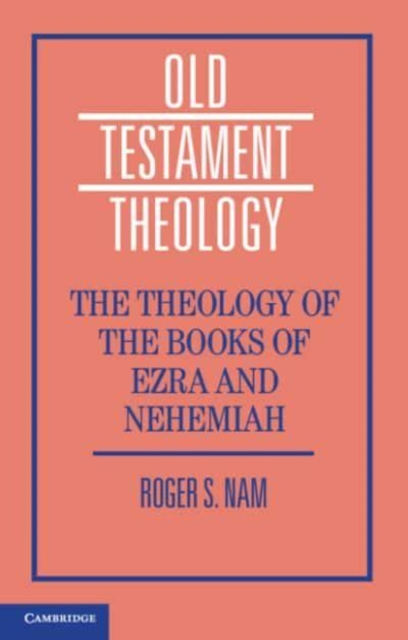 Theology of the Books of Ezra and Nehemiah