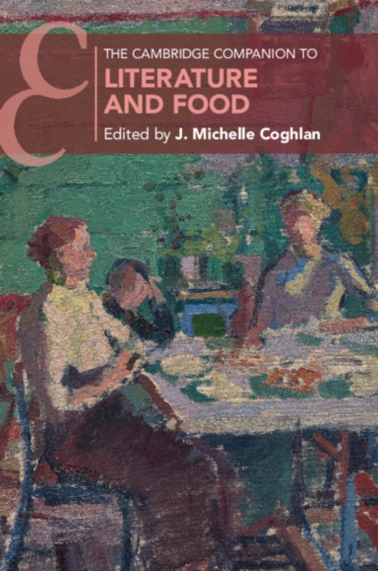 Cambridge Companion to Literature and Food
