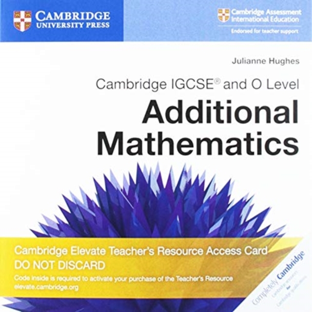 Cambridge IGCSE (R) and O Level Additional Mathematics Cambridge Elevate Teacher's Resource Access Card