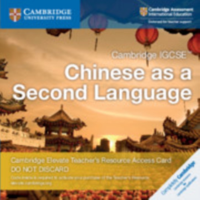 Cambridge IGCSE (TM) Chinese as a Second Language Cambridge Elevate Teacher's Resource Access Card