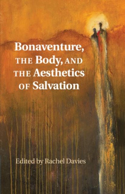 Bonaventure, the Body, and the Aesthetics of Salvation