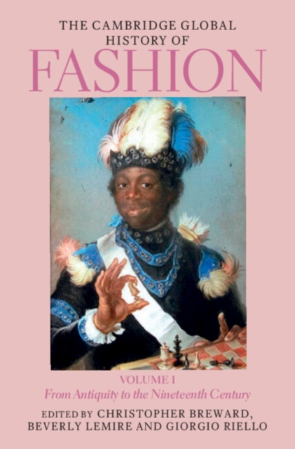 Cambridge Global History of Fashion: Volume 1