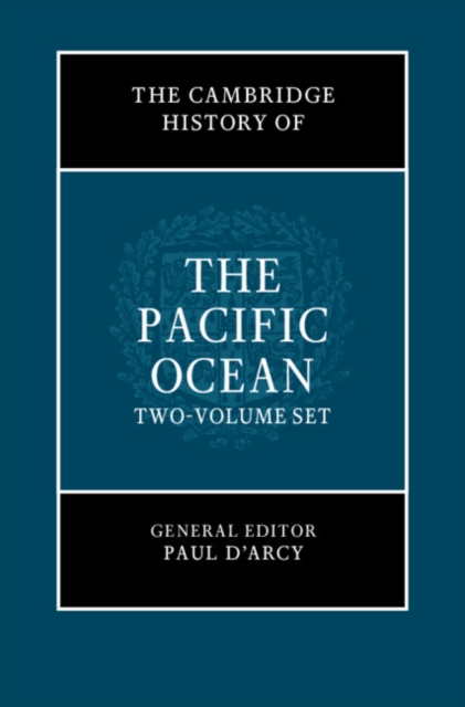 Cambridge History of the Pacific Ocean 2 Volume Hardback Set