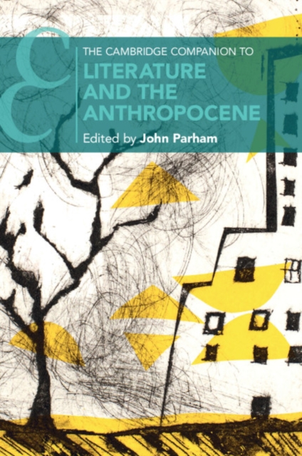 Cambridge Companion to Literature and the Anthropocene