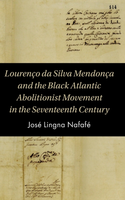 Lourenco da Silva Mendonca and the Black Atlantic Abolitionist Movement in the Seventeenth Century