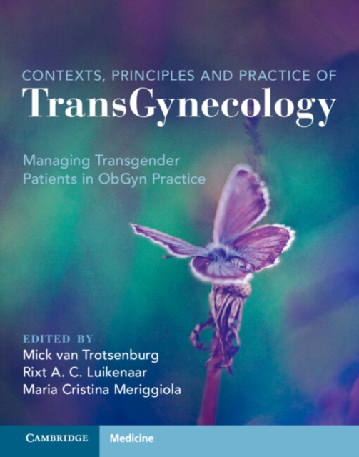 Contexts, Principles and Practice of TransGynecology