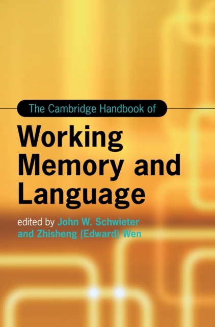 Cambridge Handbook of Working Memory and Language