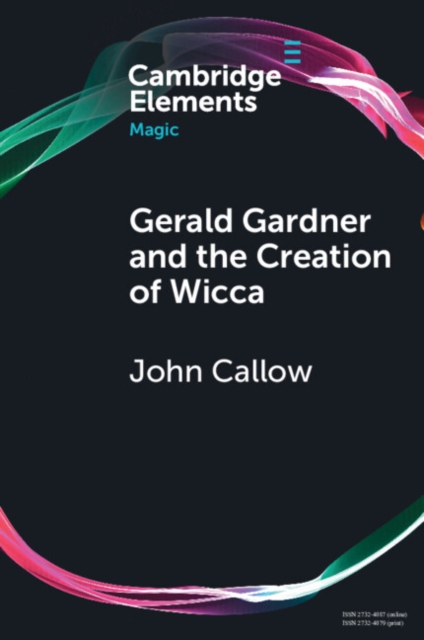 Gerald Gardner and the Creation of Wicca