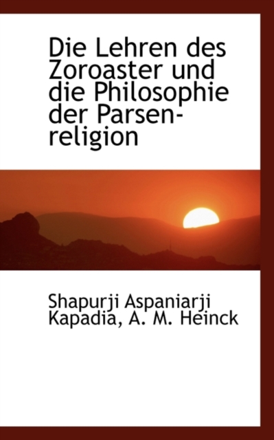 Lehren Des Zoroaster Und Die Philosophie Der Parsen-Religion