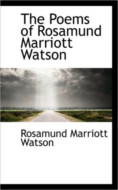 Poems of Rosamund Marriott Watson